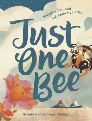 Just One Bee by Margrete Lamond & Anthony Bertini Book