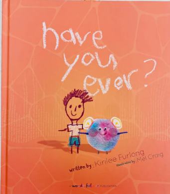 Have You Ever? by Kirilee Furlong H/C Book