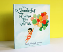 Load image into Gallery viewer, The Wonderful Things You Will Be Hardcover – Picture Book
