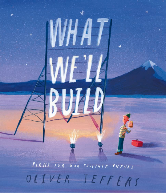 What We'll Build: Plans for Our Together Future Book