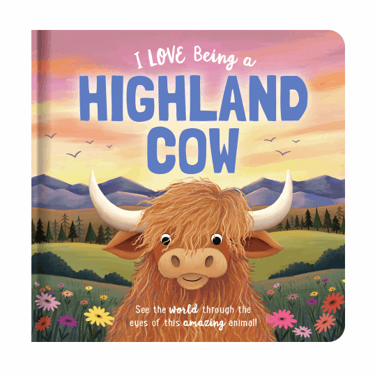 I Love Being A Highland Cow Padded Board Book