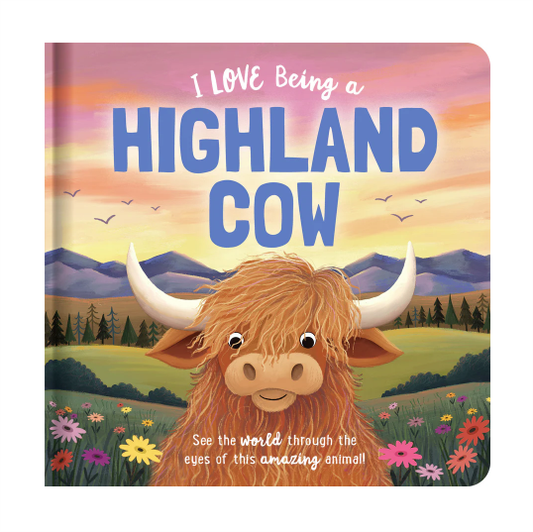 I Love Being A Highland Cow Padded Board Book
