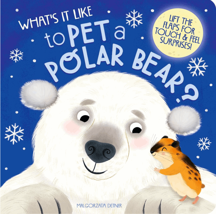 What's It Like To Pet A Polar Bear Touch and Feel Book