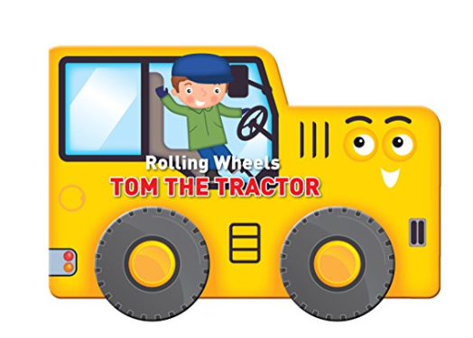 Rolling Wheels Tom The Tractor Board Book