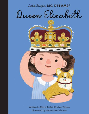 Little People, Big Dreams Queen Elizabeth Book
