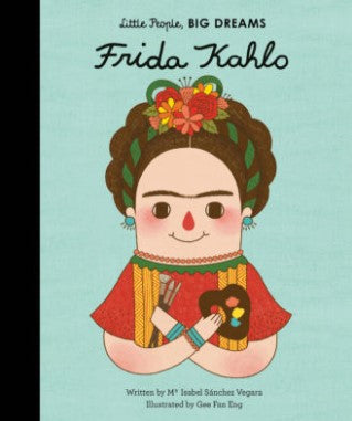 Little People, Big Dreams Book - Frida Kahlo Book